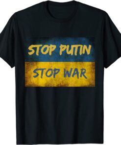 Stop Putin Stop War I Stand With Ukraine Ukrainian Flag Love Ukraine T-Shirt