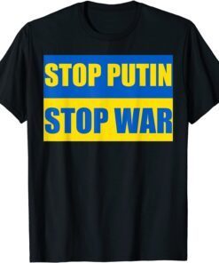 Stop Putin Stop War Peace For Ukraine Ukrainian Flag Love Ukraine Shirt