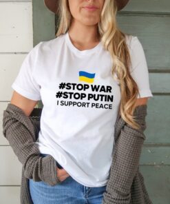 Stop War , Stop Putin, I Support Peace Free Ukraine Shirt