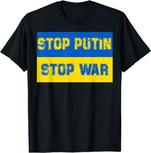 Stop Putin Stop War Ukrainian Flag T-Shirt