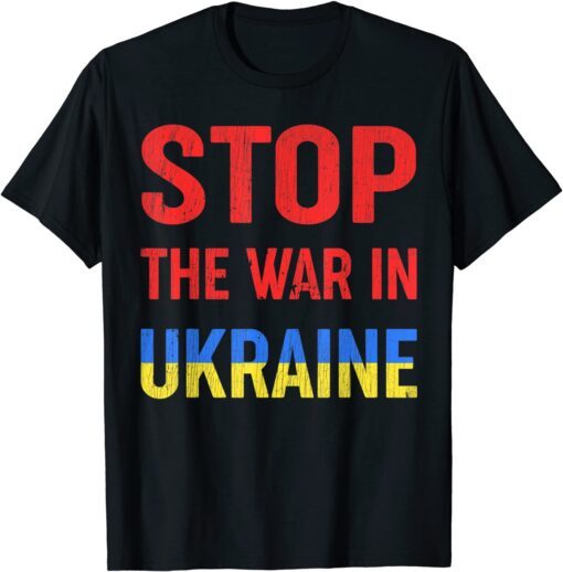 Stop the war in Ukraine I stand with Ukraine Ukrainian Lover Free Ukraine T-Shirt