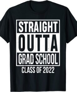 Straight Outta Grad School Of 2022 Preschool Graduation Tee Shirt