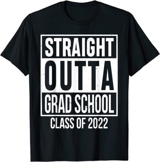 Straight Outta Grad School Of 2022 Preschool Graduation Tee Shirt