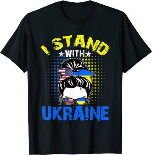 Support I Stand With Ukraine American Messy Bun Flag Love Ukraine T-Shirt