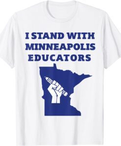 Teacher Walkout I Support Minneapolis Educators 2022 Strike Tee Shirt