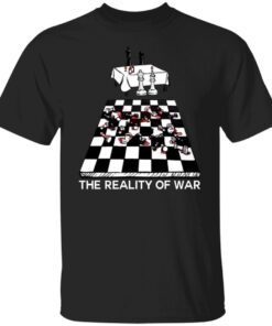 The Reality Of War Tee Shirt