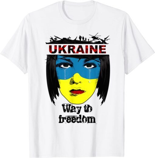 The Way To Freedom Ukraine Flag Ukrainian Girl Peace Ukraine Shirt