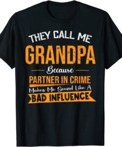 They Call Me Grandpa Because Partner In Crime Fathers Day Tee Shirt