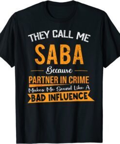 They Call Me Saba Because Partner In Crime Fathers Day Tee Shirt