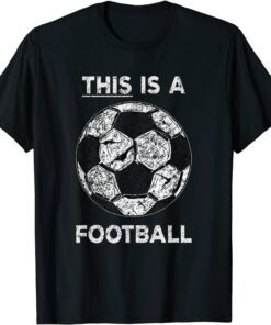 This Is A Football Soccer Lover Tee Shirt