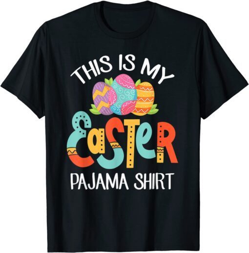 This Is My Easter Pajama Happy Easter Day 2022 Tee Shirt