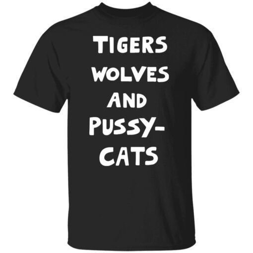 Tigers Wolves And Pussy Cat Tee Shirt