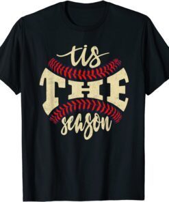 Tis the Season Baseball Is My Favorite Season - Baseball Tee Shirt