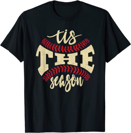 Tis the Season Baseball Is My Favorite Season - Baseball Tee Shirt