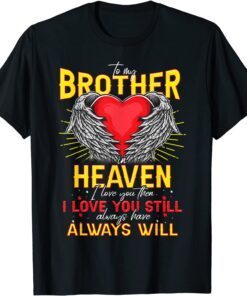 To My Brother In Heaven Missing My Brother In Memories 2022 Shirt