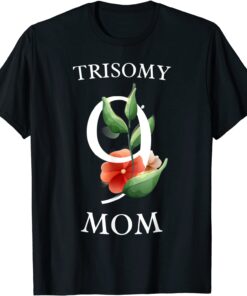 Trisomy 9 Awareness Day Shirt Mom Floral Big 9 Tee Shirt