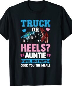 Truck Or Heels Auntie Will Anyway Cook You The Meals Aunt Tee Shirt