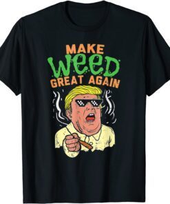 Trump Cool Marijuana Make Weed Great Again Cannabis T-Shirt