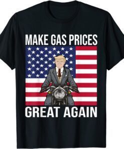 Trump Supporter Make Gas Prices Great Again Tee Shirt