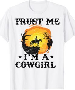 Trust Me I'm A Girl Horse Equestrian Western Rider Rodeo Tee Shirt