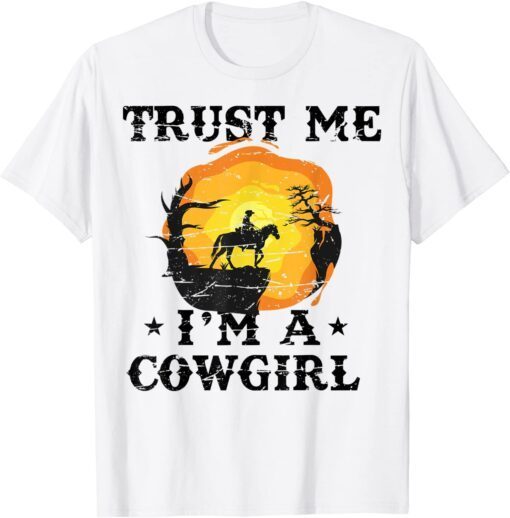 Trust Me I'm A Girl Horse Equestrian Western Rider Rodeo Tee Shirt