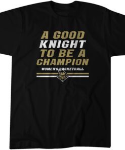 UCF Women's Basketball A Good Knight to be a Champion Tee Shirt