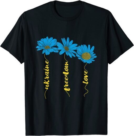 Ukraine Flag Sunflower Freedom Love Peace Ukraine T-Shirt