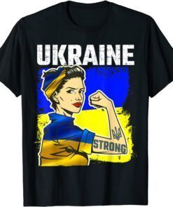 Ukrainian Flag, Strong Ukraine Pride Women Free Ukraine Peace Ukraine Shirt