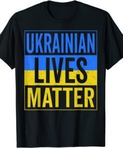 Ukrainian Lives Matter I Stand With Ukraine Ukrainian Lover T-Shirt