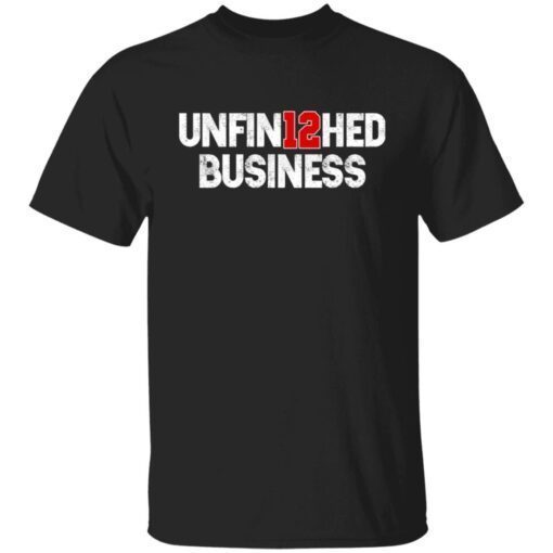 Unfin12hed Business Tee Shirt