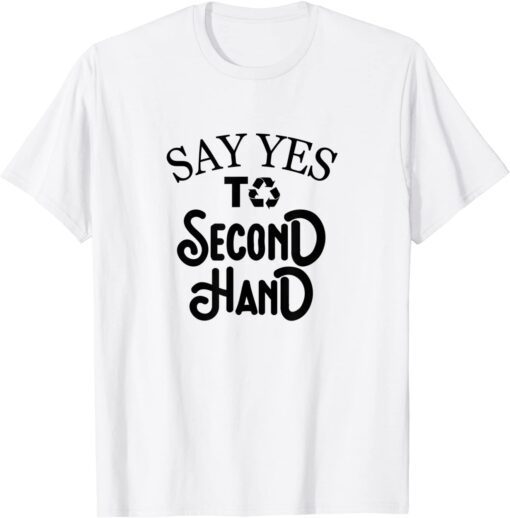 Use Second Hand Cloths Equipment Recycle Earth Day Awareness Tee Shirt