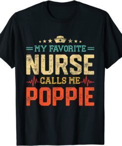 Vintage My Favorite Nurse Calls Me Poppie Father's Day Tee Shirt