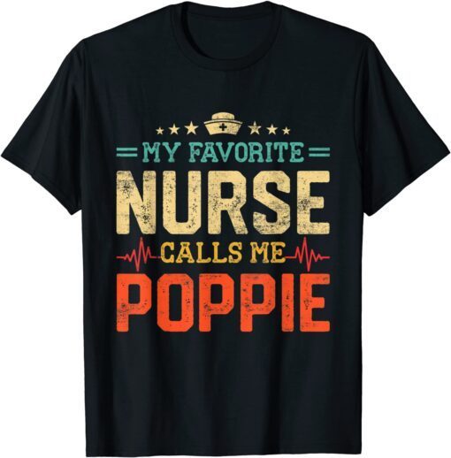 Vintage My Favorite Nurse Calls Me Poppie Father's Day Tee Shirt