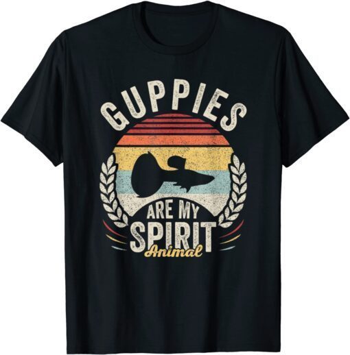 Vintage Retro Guppies Are My Spirit Animal Guppy Lover Tee Shirt