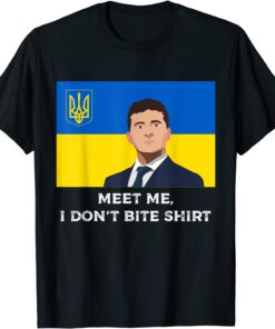 Volodymyr Zelensky Meet me, I Don't Bite Ukraine Free Ukraine T-Shirt