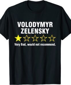 Volodymyr Zelensky Very Bad Would Not Recommend Love Ukraine Shirt