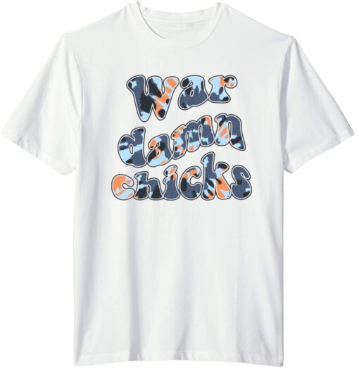 War Damn Chicks Tee Shirt