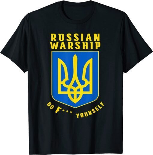 Warship Go Yourself I Stand With Ukraine T-Shirt