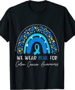 We Wear Blue Colorectal Colon Cancer Leopard Rainbow Print Tee Shirt