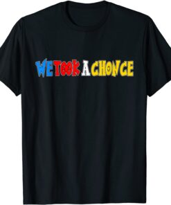 We took a Chonce T-Shirt