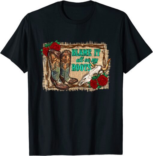 Western Boho Bull Skull Blame It All On My Roots Tee Shirt