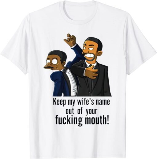 Will Smith smacks Chris Rock Keep My Wife's Name Out Your Mouth Tee Shirt