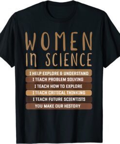 Women Belong In Science Design For Biology & Physics Teacher Tee Shirt