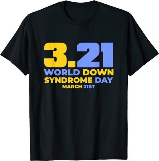 World Down Syndrome Day Awareness Socks Down Right Tee Shirt