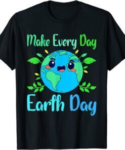 World Earth Day Make Every Day Earth Day Tee Shirt