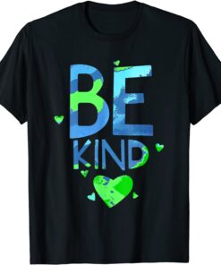 World Kindness Unity Day Anti-bullying Be Nice Kind Earth Tee Shirt