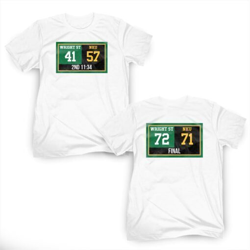 Wright St 72-71 NKU Final Tee Shirt