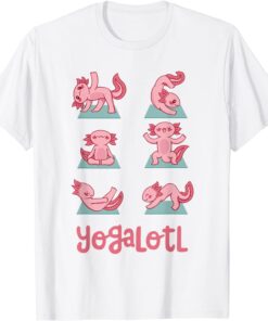 Yogalotl Axolotl Yoga Poses Cute Zen Meditation Tee Shirt