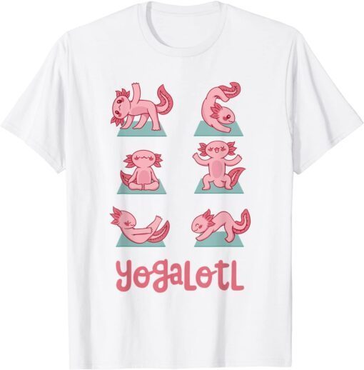 Yogalotl Axolotl Yoga Poses Cute Zen Meditation Tee Shirt