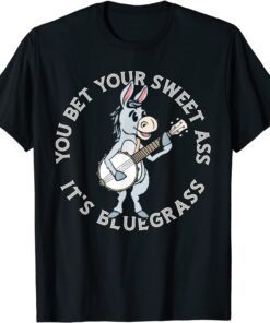 You Bet Your Ass It's Bluegrass! Burro & Banjo Donkey Tee Shirt